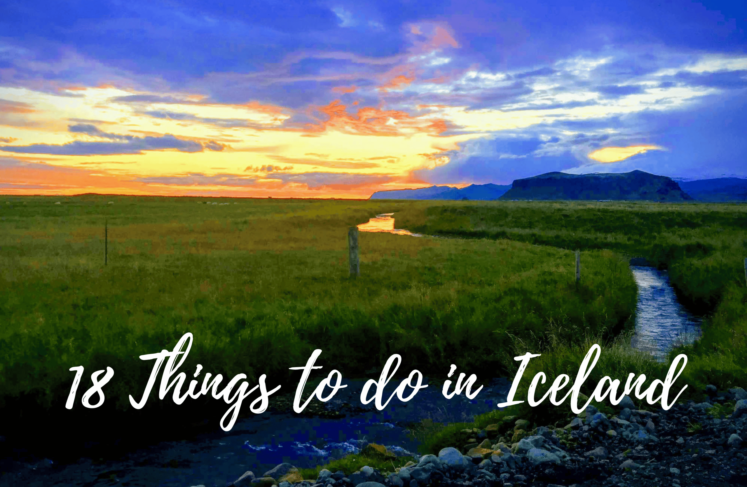 18 Things to do in Iceland | The Ultimate Guide