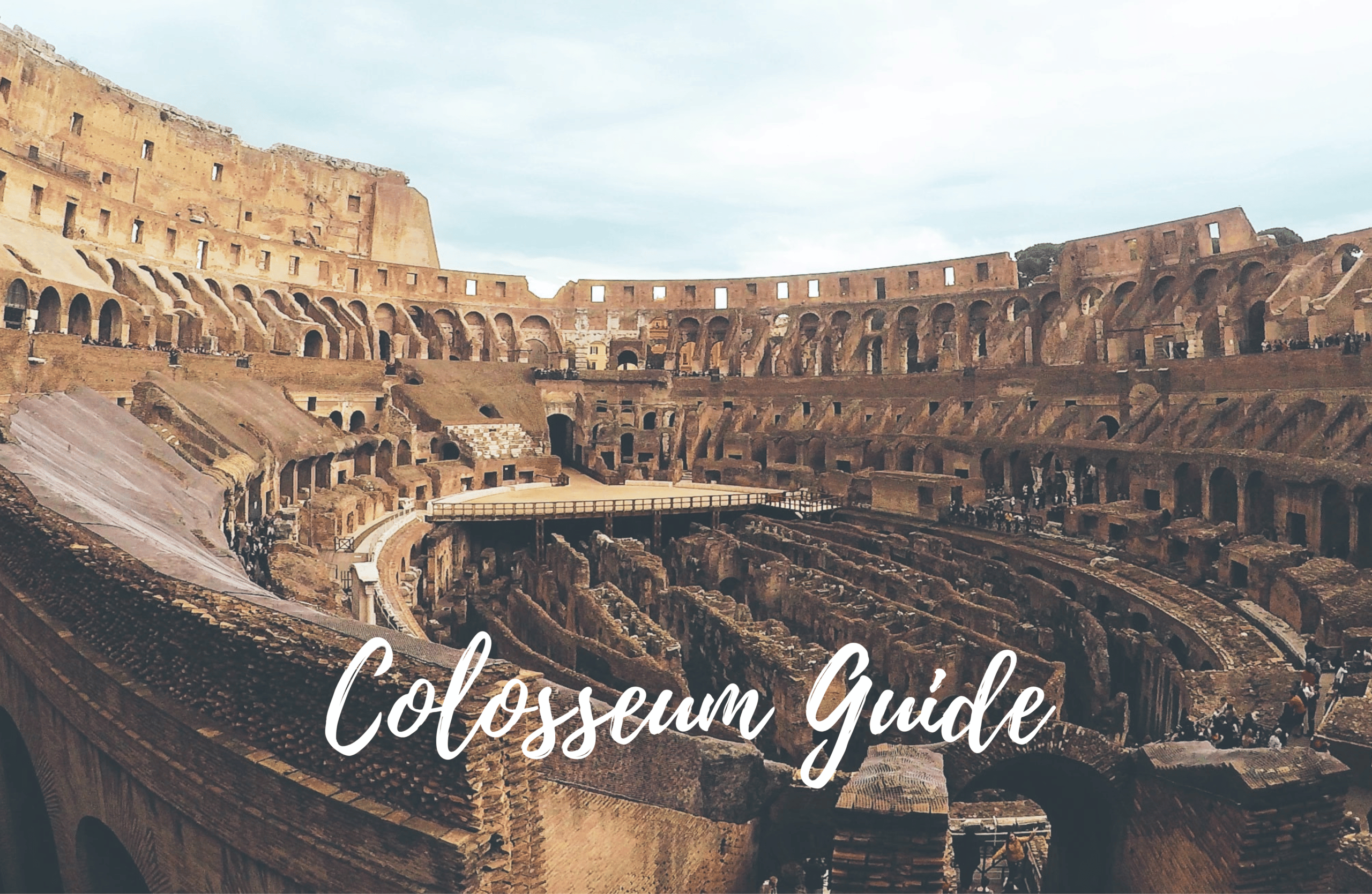 Visiting the Colosseum: The Ultimate Guide