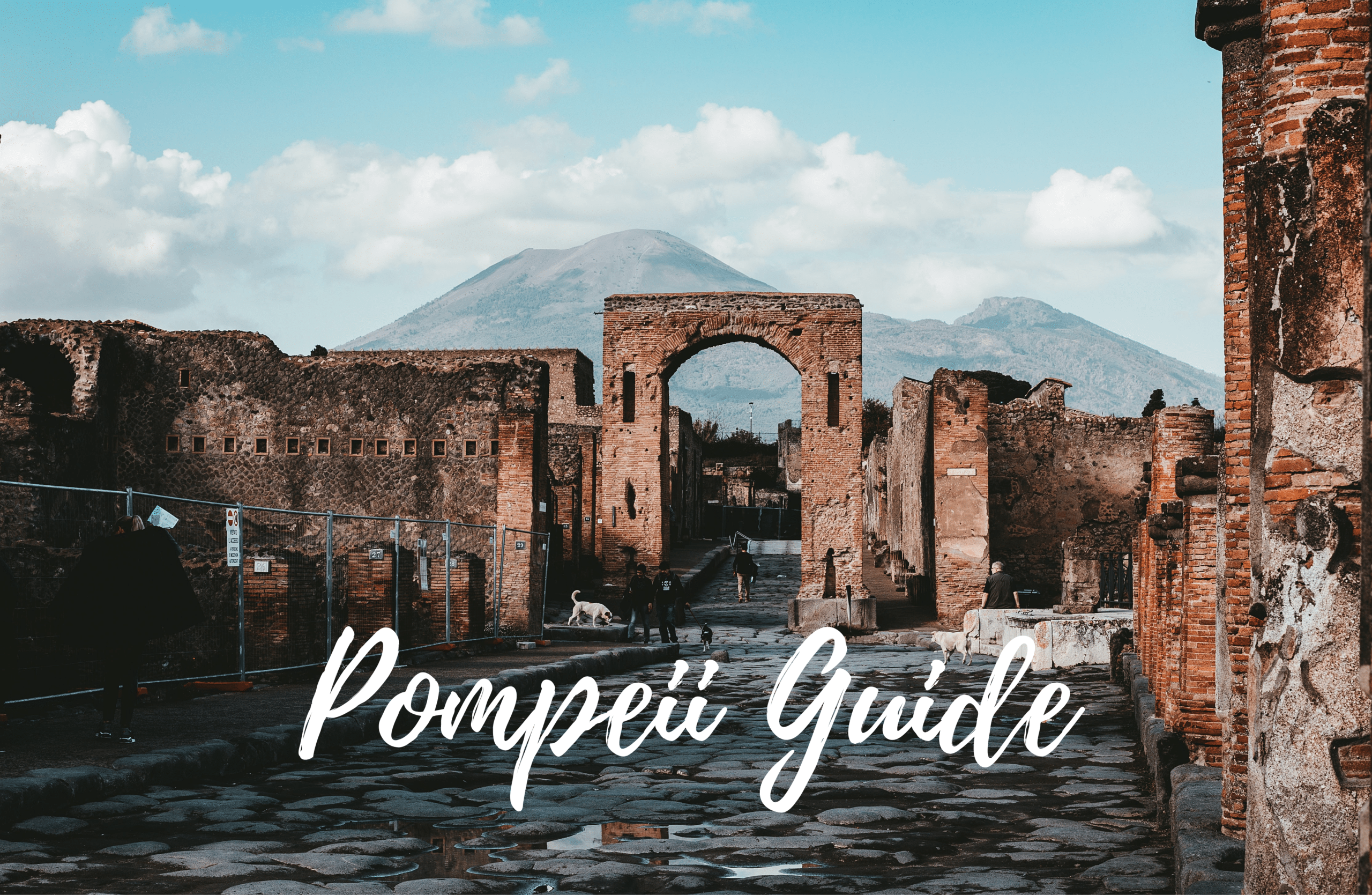 Visiting Pompeii Italy | The Ultimate Guide