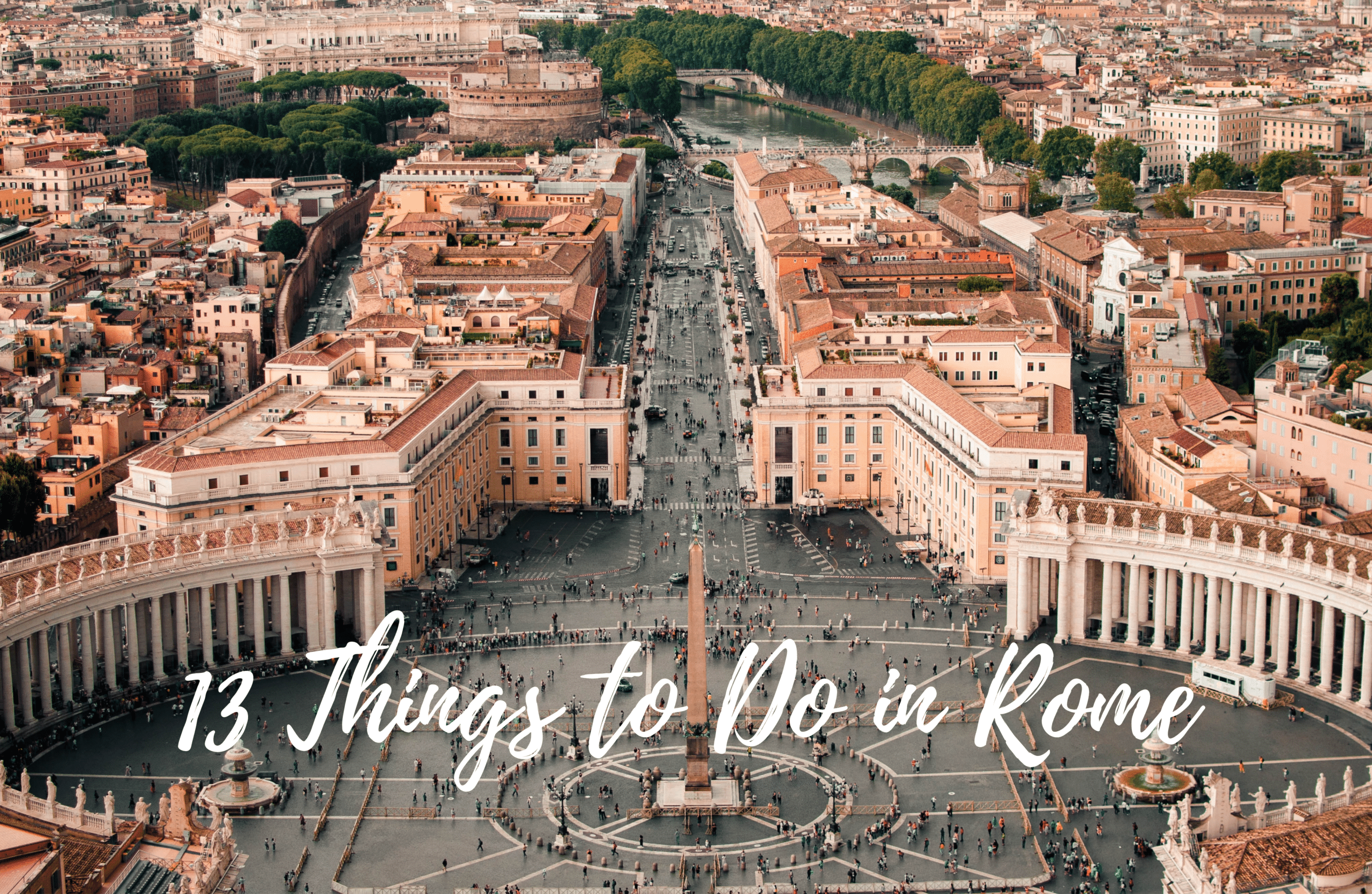 13 Things To Do in Rome, Italy