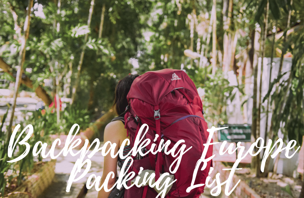 Backpacking Europe Packing List | Everything You Need To Bring